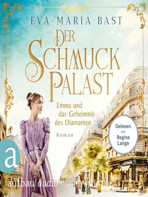 cover image of Der Schmuckpalast--Emma und das Geheimnis des Diamanten--Die Juwelier-Saga, Band 3 (Ungekürzt)